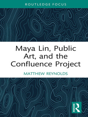 cover image of Maya Lin, Public Art, and the Confluence Project